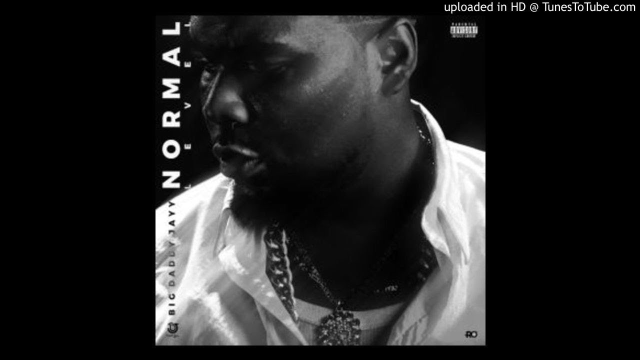 Watch Big Daddy Jayy – Normal level(OFFICIAL AUDIO 2017) on YouTube Watch Big Daddy Jayy – Normal level(OFFICIAL AUDIO 2017) on YouTube
