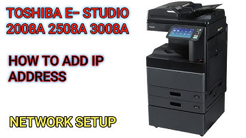How to Configure ip Address in Toshiba E- Studio2008A 2508A 3008A