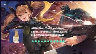 Download lagu AURORA - You Can't Run From Yourself - Opening Kaiju No. 8 (extended version)