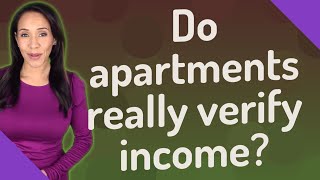 Do apartments really verify income?