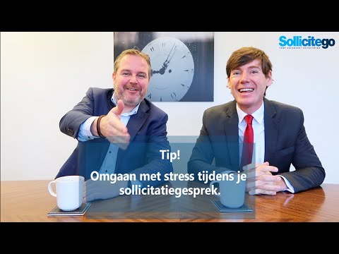 Zo ga je om met stress tijdens je sollicitatie. Sollicitatietips van Sollicitego - Bas & Cees.