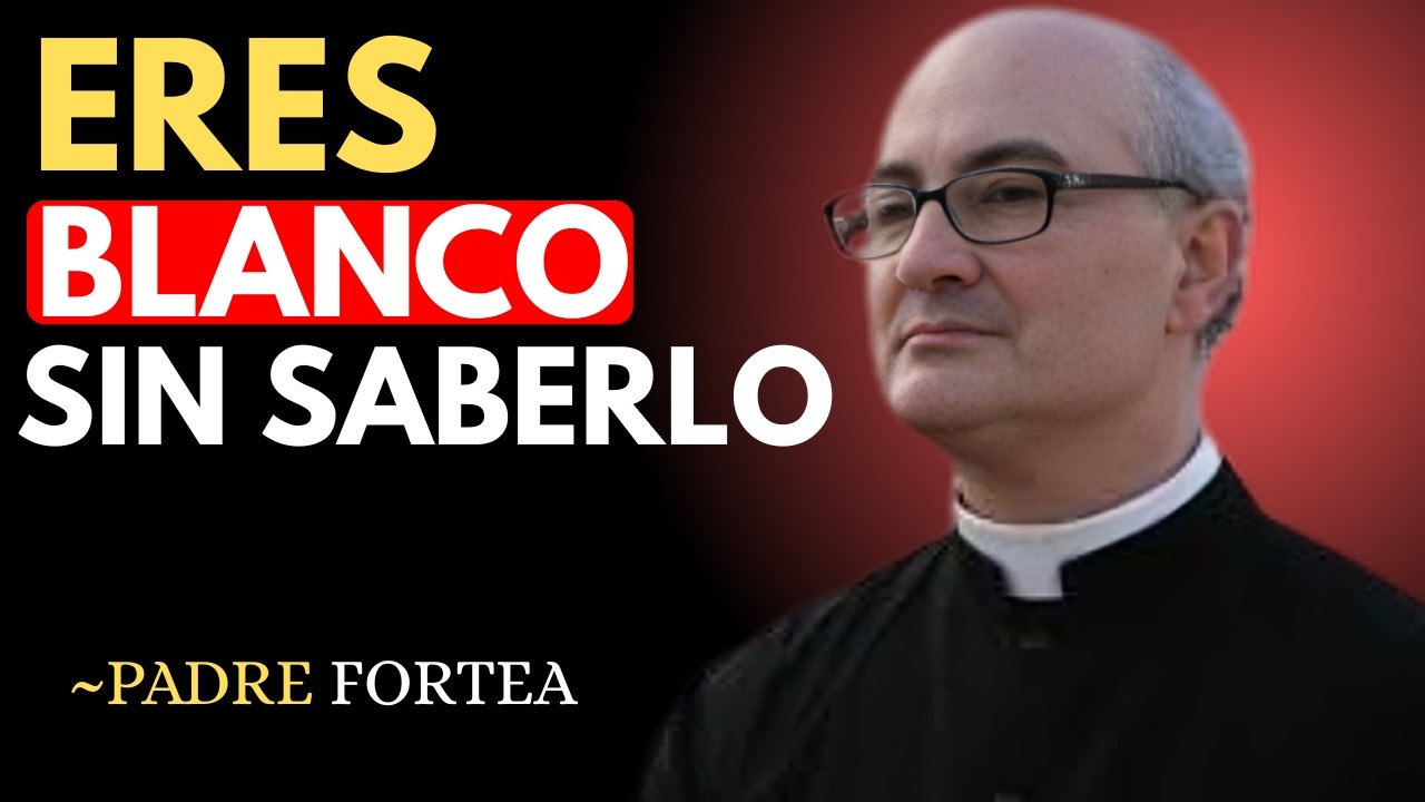 ERES BLANCO SIN SABERLO '' PADRE FORTEA