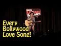 Stand Up Comedy - Deconstructing Bollywood Love Songs