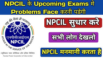 NPCIL Upcoming Exams Kaiga and Kakrapara Problem facing By Students ||  NPCIL Kaiga Kakrapara Exam 