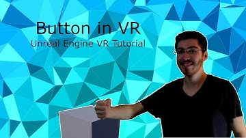 Make a Button for Virtual Reality - Unreal Engine VR Tutorial