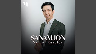 Sanamjon - Sardor Rasulov