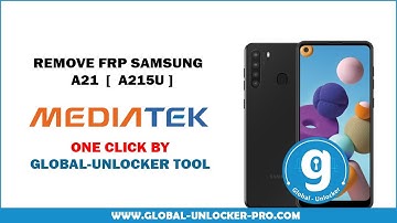 Remove Frp Samsung A21 A215U All Bit   By Global Unlocker