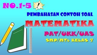 Pembahasan contoh soal ulangan kenaikan kelas (ukk) atau penilaian
akhir tahun (pat) mata pelajaran matematika smp/mts 7 kurikulum
2013.pembahasan pat ...