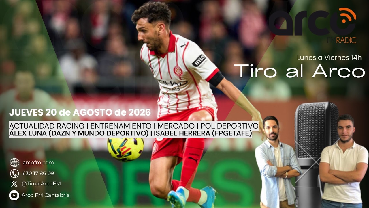 Tiro al Arco 20.08.2026 [RACING | ÁLEX LUNA | ISABEL HERRERA | MERCADO DE FICHAJES | PAOLA GONZÁLEZ]