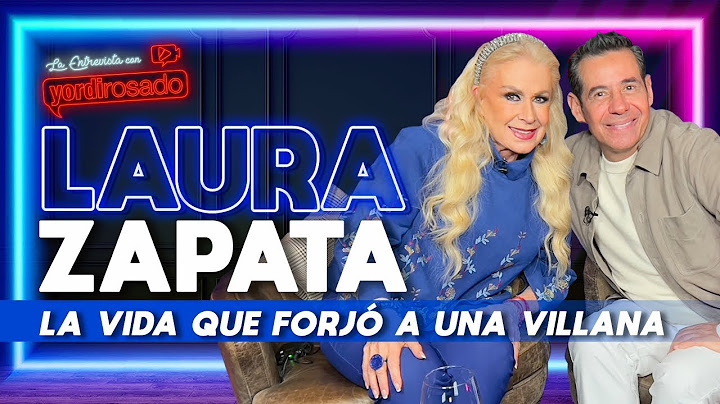 LAURA ZAPATA, la VIDA que FORJÓ a una VILLANA | La entrevista con Yordi Rosado