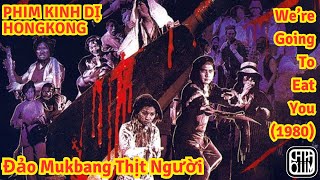LẠC VÀO HÒN ĐẢO ĂN TH.ỊT NGƯỜI | Phim Kinh Dị Từ Thiếu Cường - We Are Going To Eat You (1980)