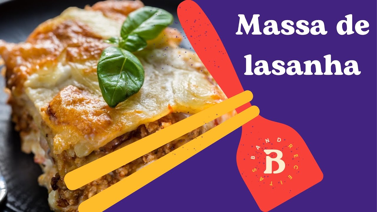 Qual a melhor massa para fazer uma lasanha? | Band Receitas - YouTube
