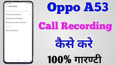 Oppo A53 Call Recording Setting || Oppo A53 Automatic Call Recording कैसे करे ||Tech Akhilesh