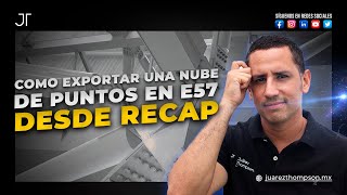 COMO EXPORTAR UNA NUBE DE PUNTOS EN E57 DESDE RECAP