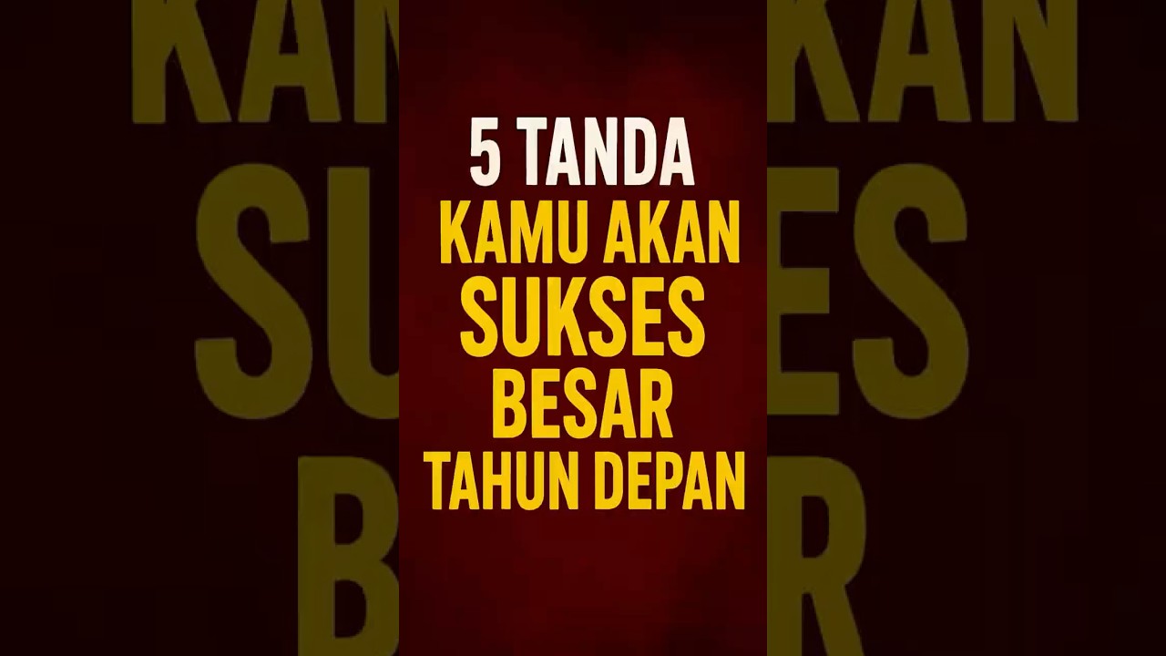 5 Tanda Kamu Akan Sukses Besar Tahun Depan | Rezeki & Kesuksesan Hidup