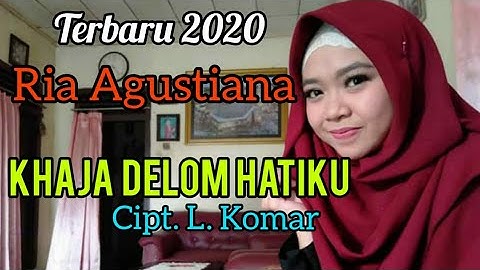 KHAJA DELOM HATIKU - Ria Agustiana - Lampung terbaru 2020 - Cipt, L.Komar
