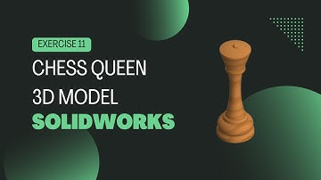 Solidworks CAD Design - Exercise - 11 ( Chess Queen )