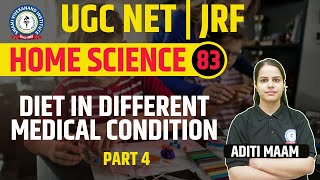 DIET IN DIFFERENT MEDICAL CONDITION | PART 4 | HOME SCIENCE | LEC 83 | UGC NET | BY ADITI MAAM screenshot 3