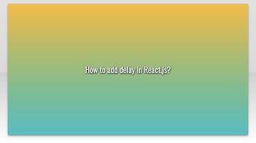How to add delay in React.js?