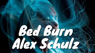 Alex Schulz - Bed Burn Lyrics