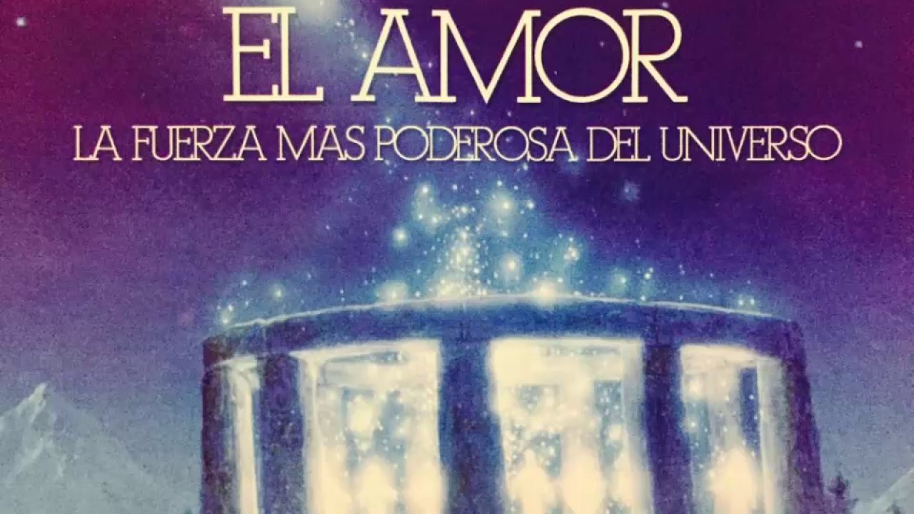 El Amor la Fuerza más Poderosa del Universo - 04 - YouTube