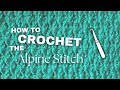 My favorite stitch! Learn to crochet the Alpine Stitch!
