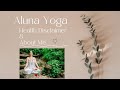 Aluna Yoga Mission and Health Disclaimer