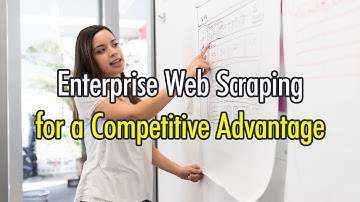 Enterprise Web Scraping for a Competitive Advantage