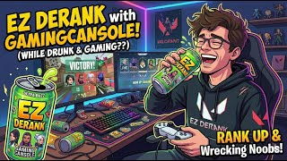 EZ Derank (Valorant Live)@GamingCansole