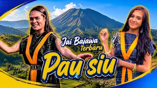 🌴 PAU SIU 🌴 JAI BAJAWA TERBARU  OFFICIAL MUSIK VIDEO 