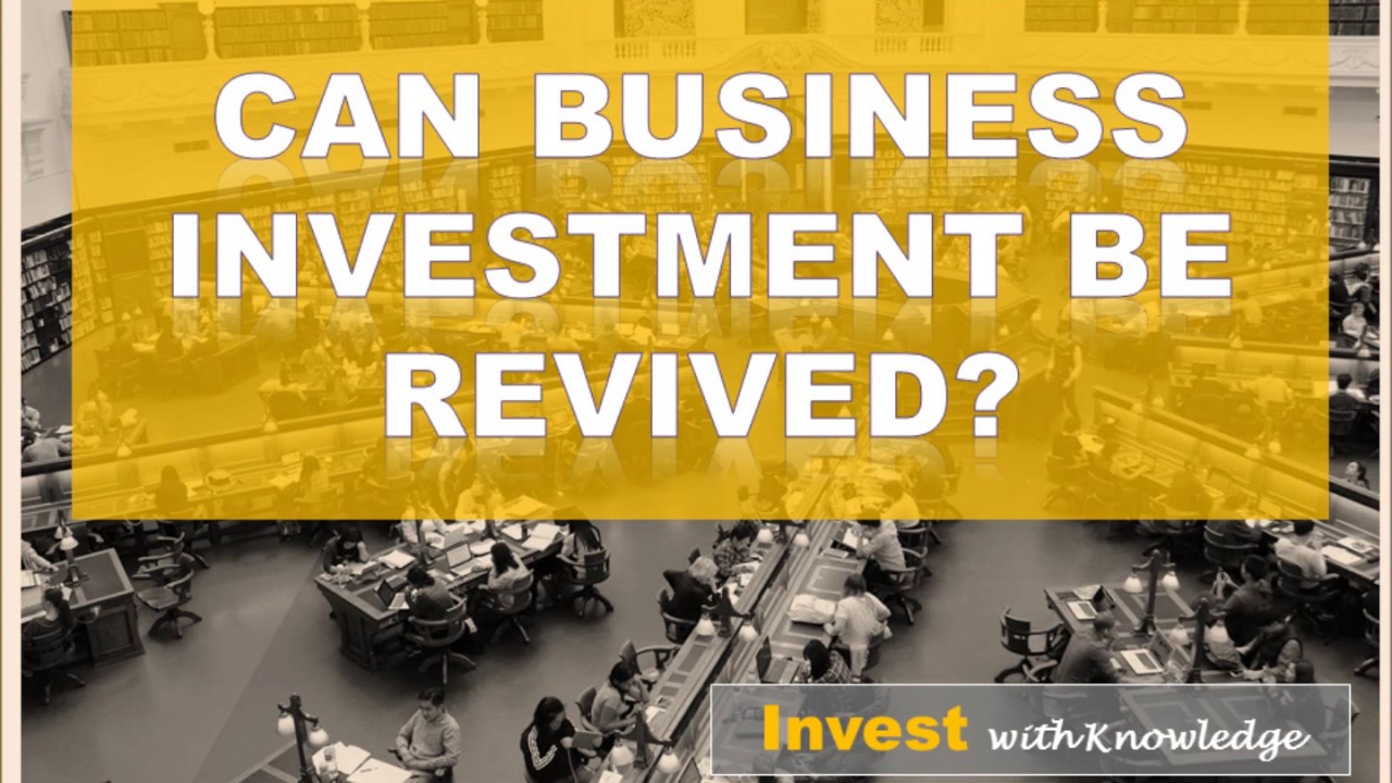 Economic Challenges | Can business investment be revived?