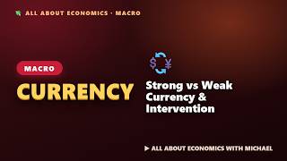 #10 Strong vs Weak Currency Explained