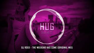 DJ ROXX - The Weekend Has Come (Original Mix) Resimi