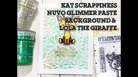 Process Video: Nuvo Glimmer Paste background & Lola the Giraffe with Angeline ScrappyScrappy