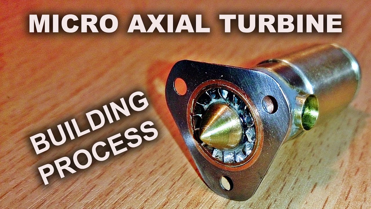 Micro Axial Flow Turbine - The Building Process - YouTube