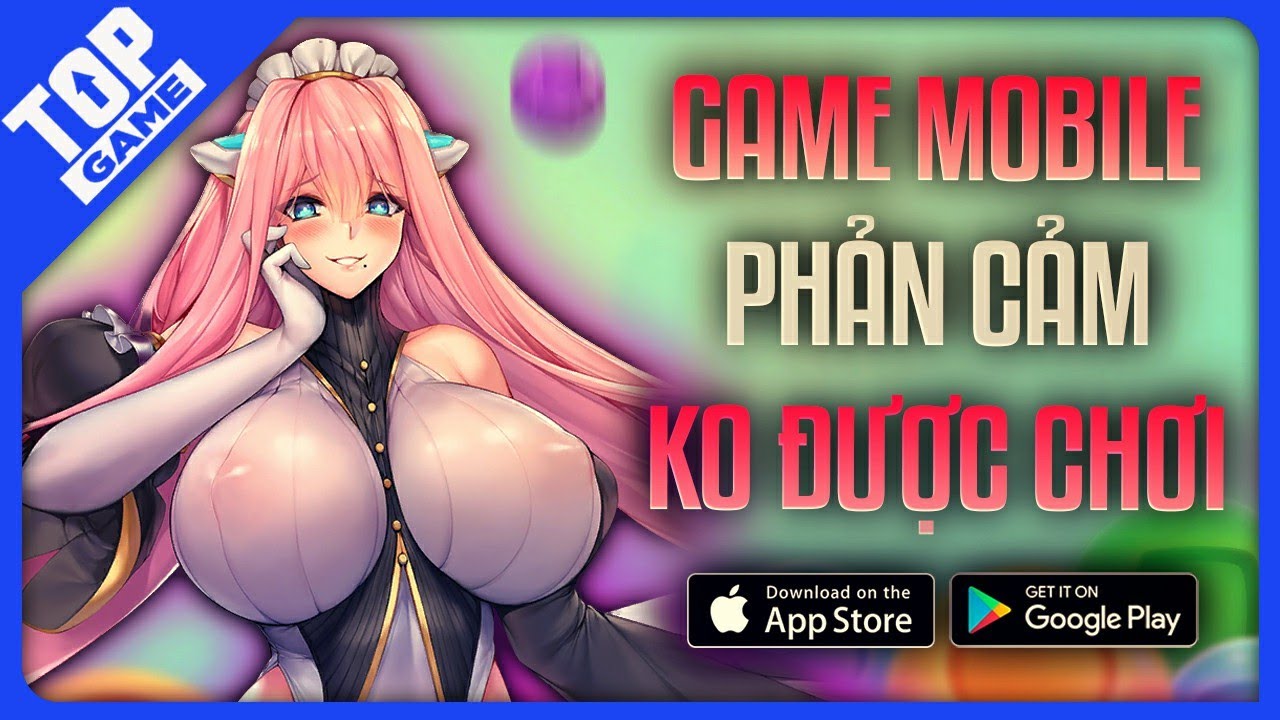 game online 18+  Update 2022  Top Game Mobile Hở Hang, Phản Cảm Không Dành Cho Trẻ Em | Game Cấm