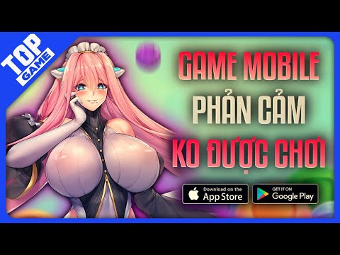 Top Game Mobile Hở Hang, Phản Cảm Không Dành Cho Trẻ Em | Game Cấm