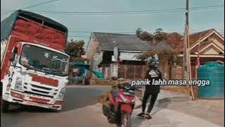 Story wa truk panik gak