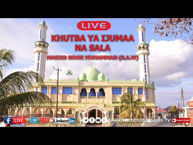 #LIVE🔴KHUTBA YA SWALA IJUMAA KUTOKA MASJID NOOR MOHAMMAD {S A W } KWA MCHINA MWANZO ZANZIBAR class=