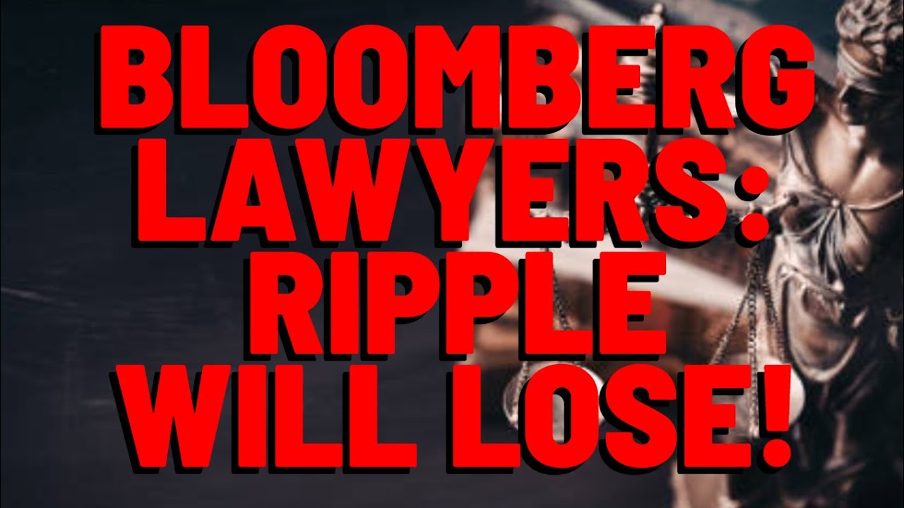 Bloomberg Lawyers RIPPLE WILL LOSE AGAINST SEC IN LAWSUIT YouTube