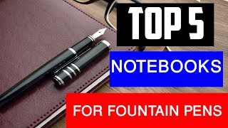 Top 5 Best Notebooks For Fountain Pens 2019 Reviews