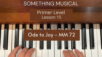Bastien Primer Level - Lesson 15 - Ode to Joy - MM 72