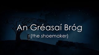 Video voorbeeld van "An Gréasaí Bróg - LYRICS + Translation - Muireann Nic Amhlaoibh"