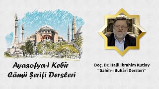 15.01.2022 | Ayasofya-i Kebîr Câmi-i Şerîfi Dersleri | Doç. Dr. Halil İbrahim KUTLAY