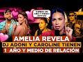 AMELIA ALCANTARA REVELA DJ ADONI Y CAROLINE AQUINO TIENEN 1 AÑO Y MEDIO DE RELACIÓN