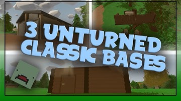 Unturned | 3 Classic Bases!