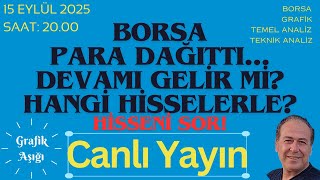 Borsa Para Dağitti...devami Geli̇r Mi̇? Hangi̇ Hi̇sselerle? Hi̇sseni̇ Sor Canli Yayin - 15 Eylül 2025