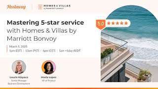 Mastering 5-Star Service With Homes & Villas by Marriott Bonvoy | Hostaway Webinar Series
