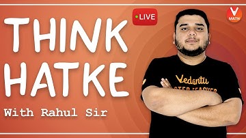 Simple & Best Math Tips to Overcome High-Level Problems | Thinks Hatke With Rahul Sir | Vedantu Math