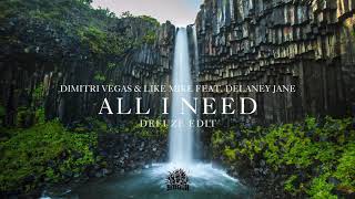 Dimitri Vegas & Like Mike feat. Delaney Jane - All I Need // Defuze Edit